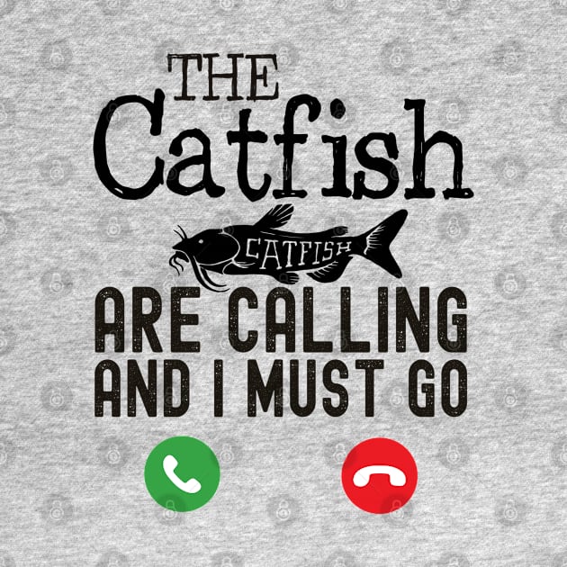 The Catfish are calling funny Catfish by Be Cute 